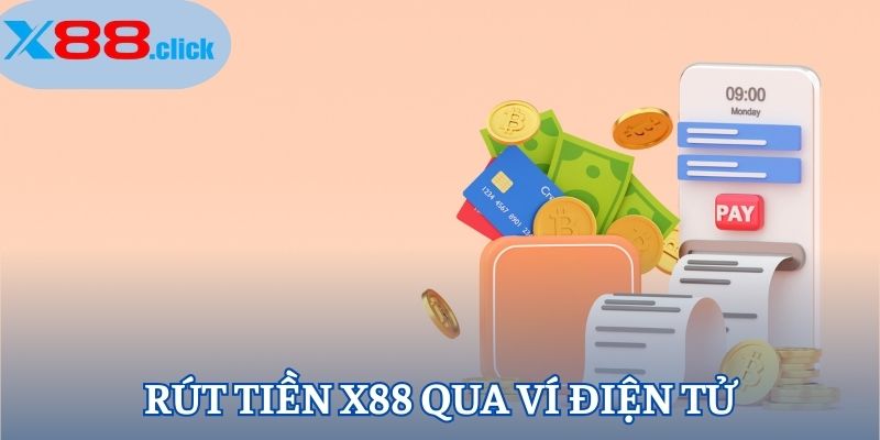 Rút tiền X88 qua ví điện tử